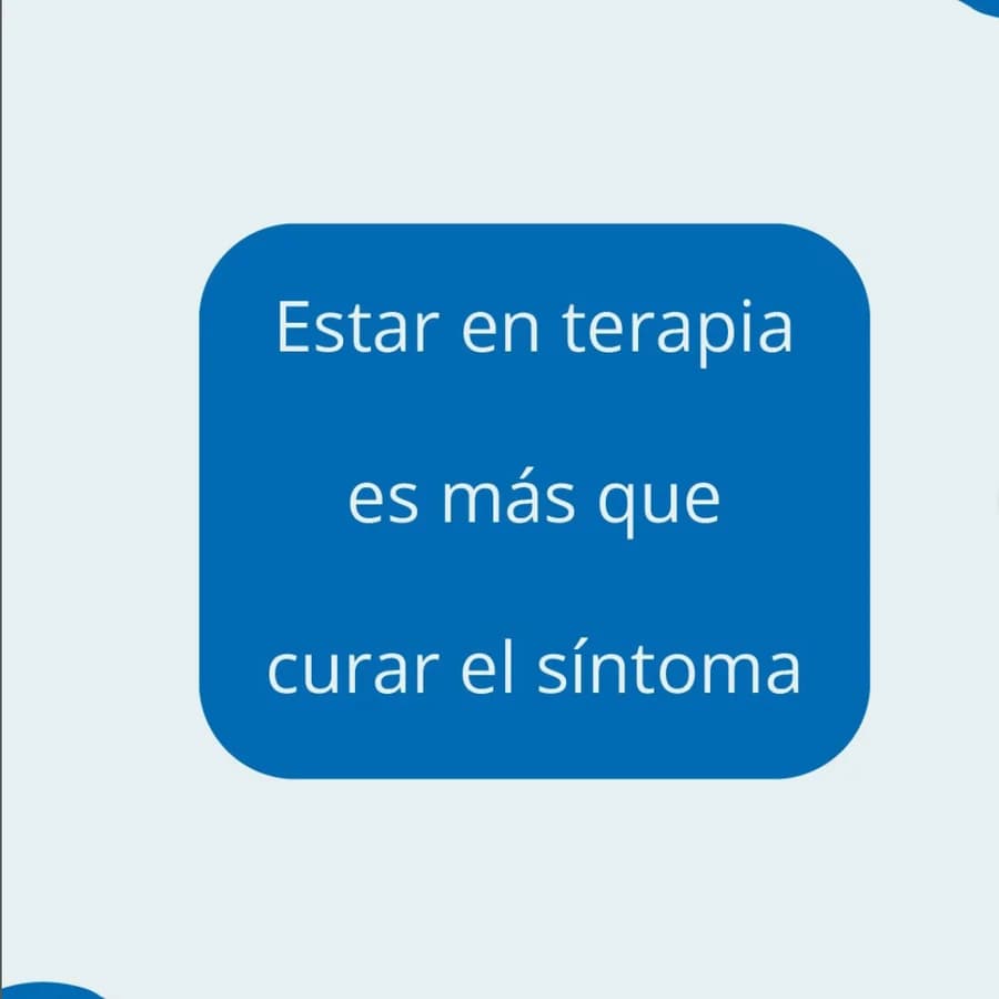 Estar en terapia es más que curar el síntoma